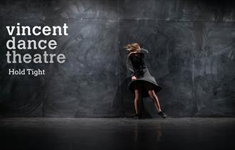 Vincent Dance Theatre 'Hold Tight'