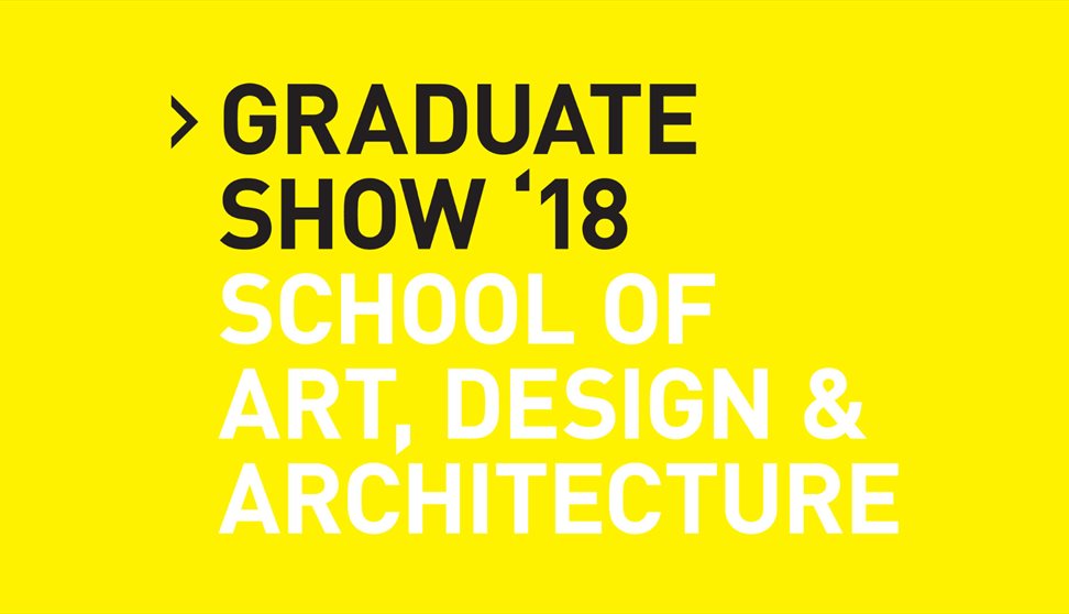 Art, Design and Architecture Graduate Show 2018