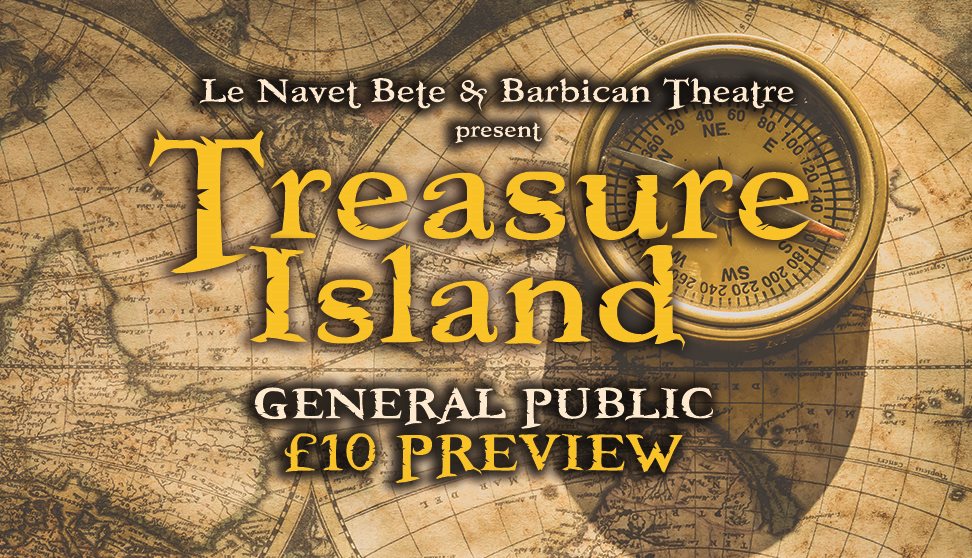 Le Navet Bete & Barbican Theatre present Treasure Island £10 Preview Performance