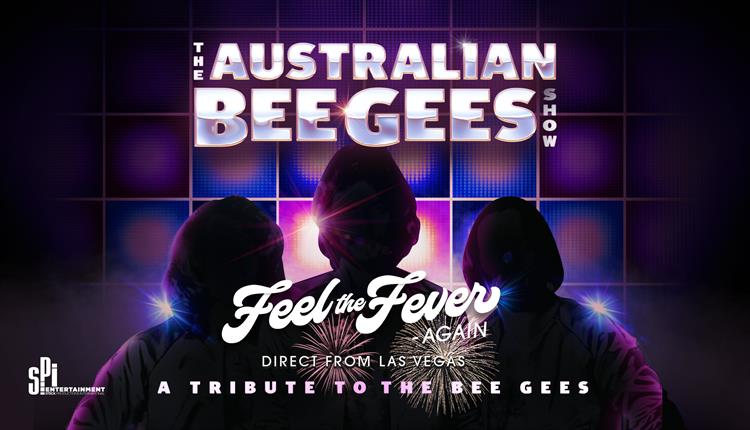 The Australian Bee Gees Show: Feel the Fever - Again