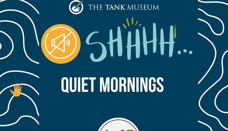 Image with a navy blue background and the words 'SHHHH...QUIET MORNINGS' The Tank Museum