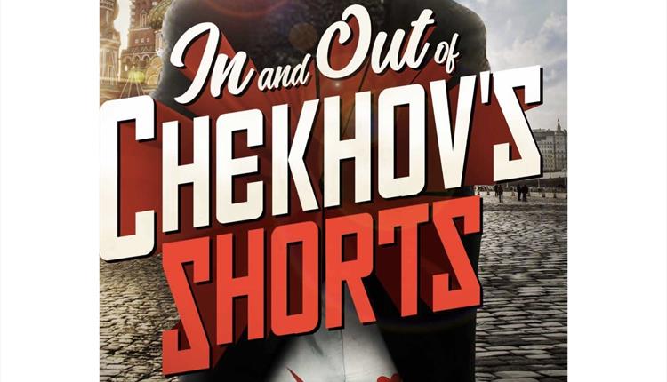 In & Out of Chekhov's Shorts