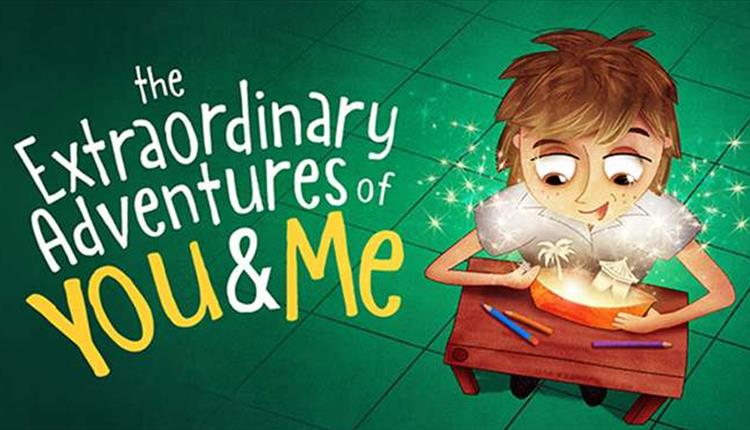 The Extraordinary Adventures of You and Me