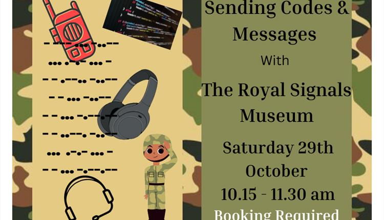 Image gives details of our children's event with the Royal Signals Museum and shows morse code, walky talkies and head phones on an army camouflaged b