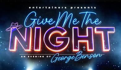 Poster for Give Me The Night - The Ultimate Tribute to George Benson