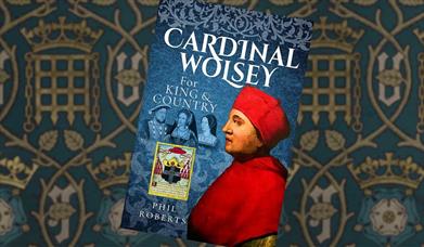 Front cover of Cardinal Wolsey: For King and Country by Dr Phil Roberts