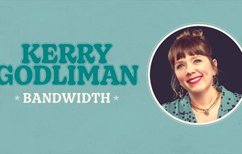 Poster for Kerry Godliman's latest show, Bandwidth