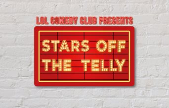 Stars off the Telly banner for the LOL Comedy Club