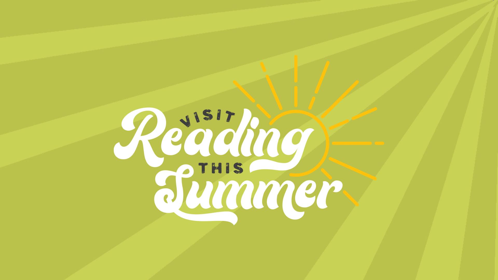 Graphic with text: Visit Reading this Summer