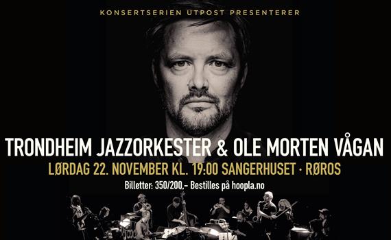 Konsertserien UTPOST presenterer: Trondheim Jazzorkester & Ole Morten Vågan