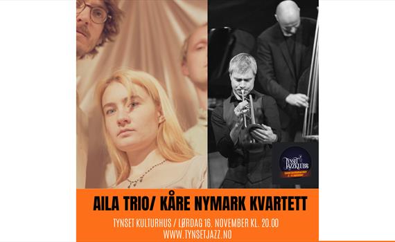 Tynset jazzklubb// Aila Trio/ Kåre Nymark kvartett