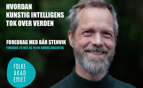 Hvordan kunstig intelligens tok over verden - Foredrag med Bår Stenvik