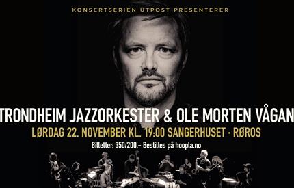 Konsertserien UTPOST presenterer: Trondheim Jazzorkester & Ole Morten Vågan