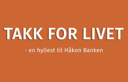 Teater Innlandet // Takk for livet - en hyllest til Håkon Banken