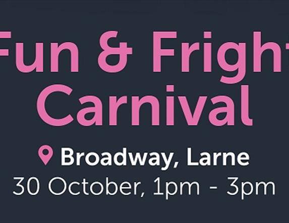 Fun & Fright Carnival - Larne Town Centre!