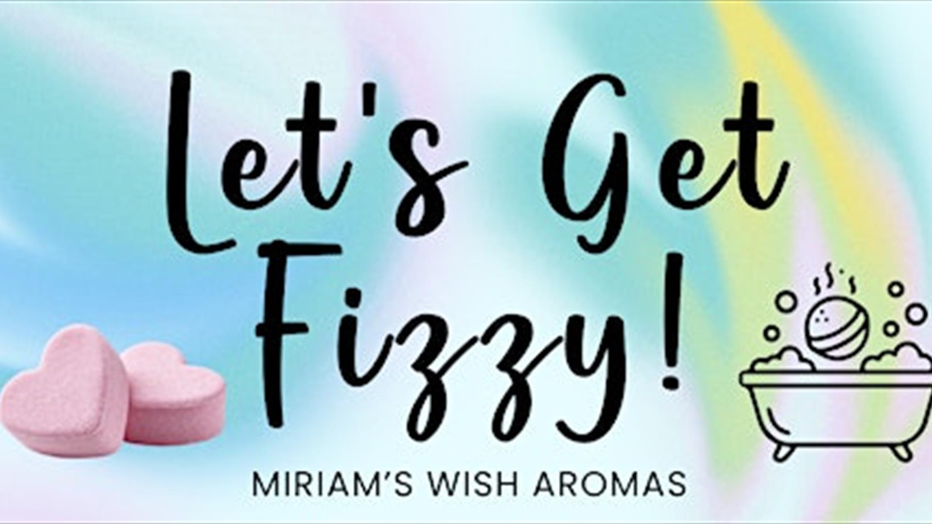 Let's Get Fizzy, bath bomb workshop text