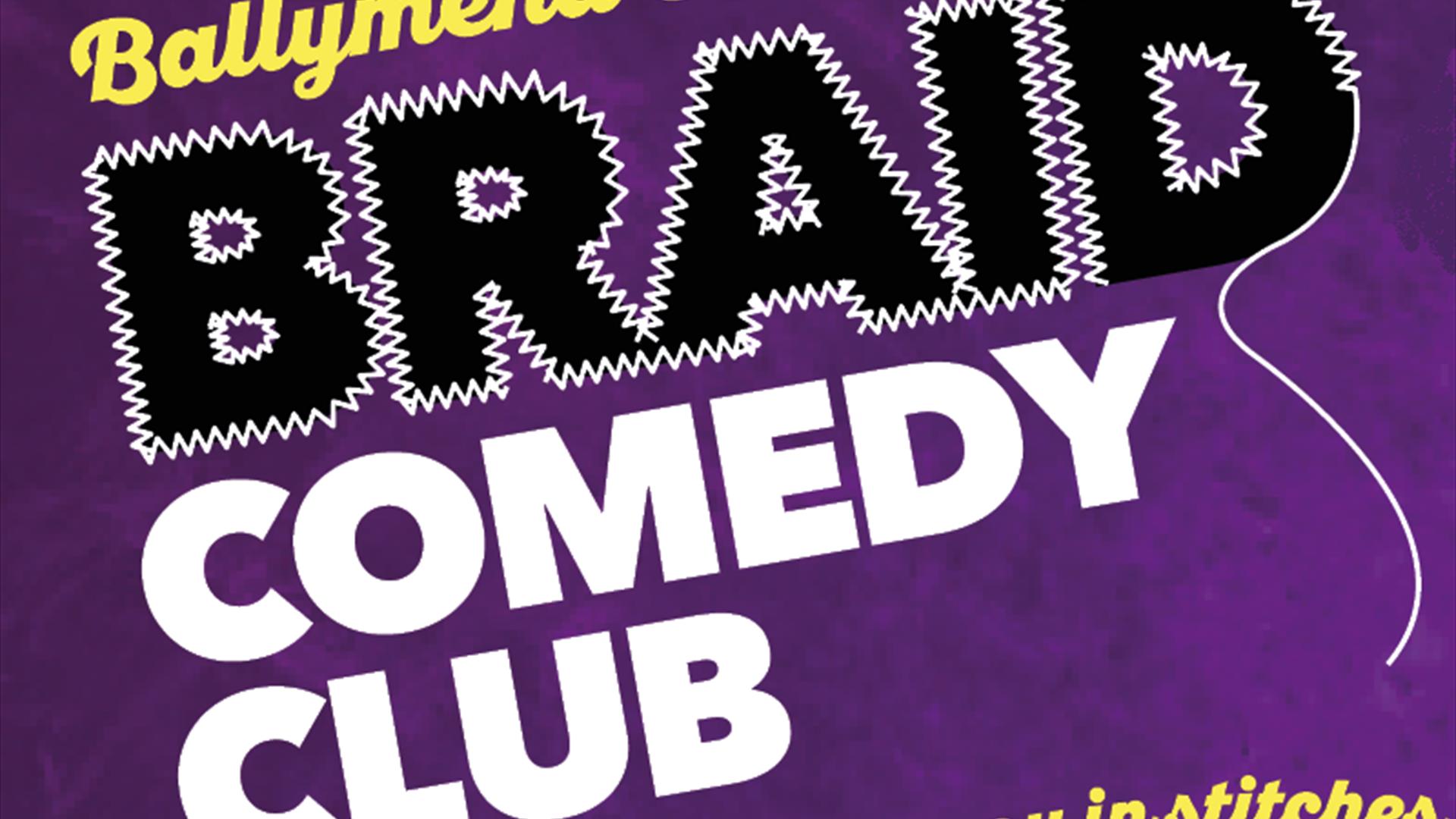 Braid Comedy Club Presents Micky Bartlett and Support