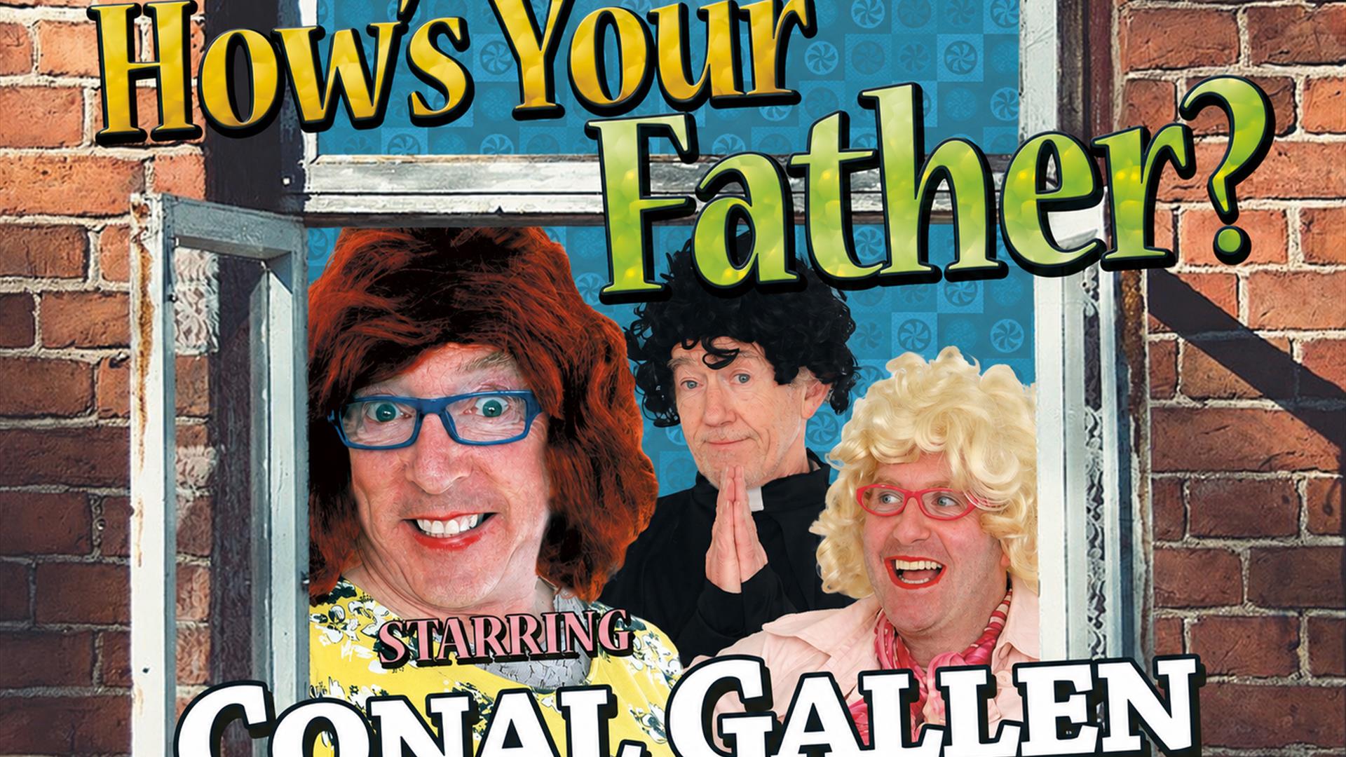 How's Your Father? - Starring Conal Gallen