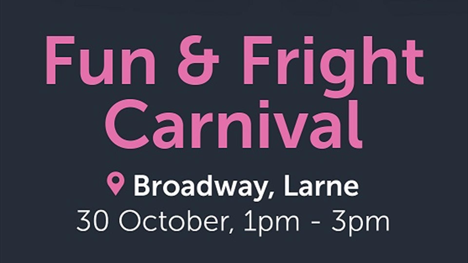 Fun & Fright Carnival - Larne Town Centre!