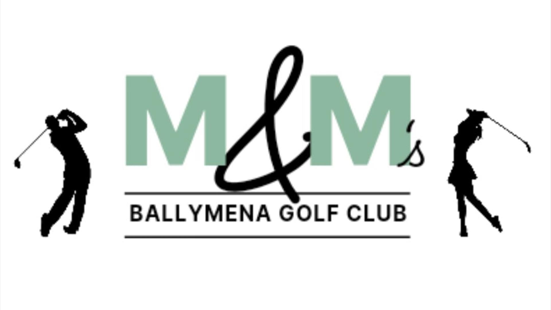 M & M's @ Ballymena Golf Club