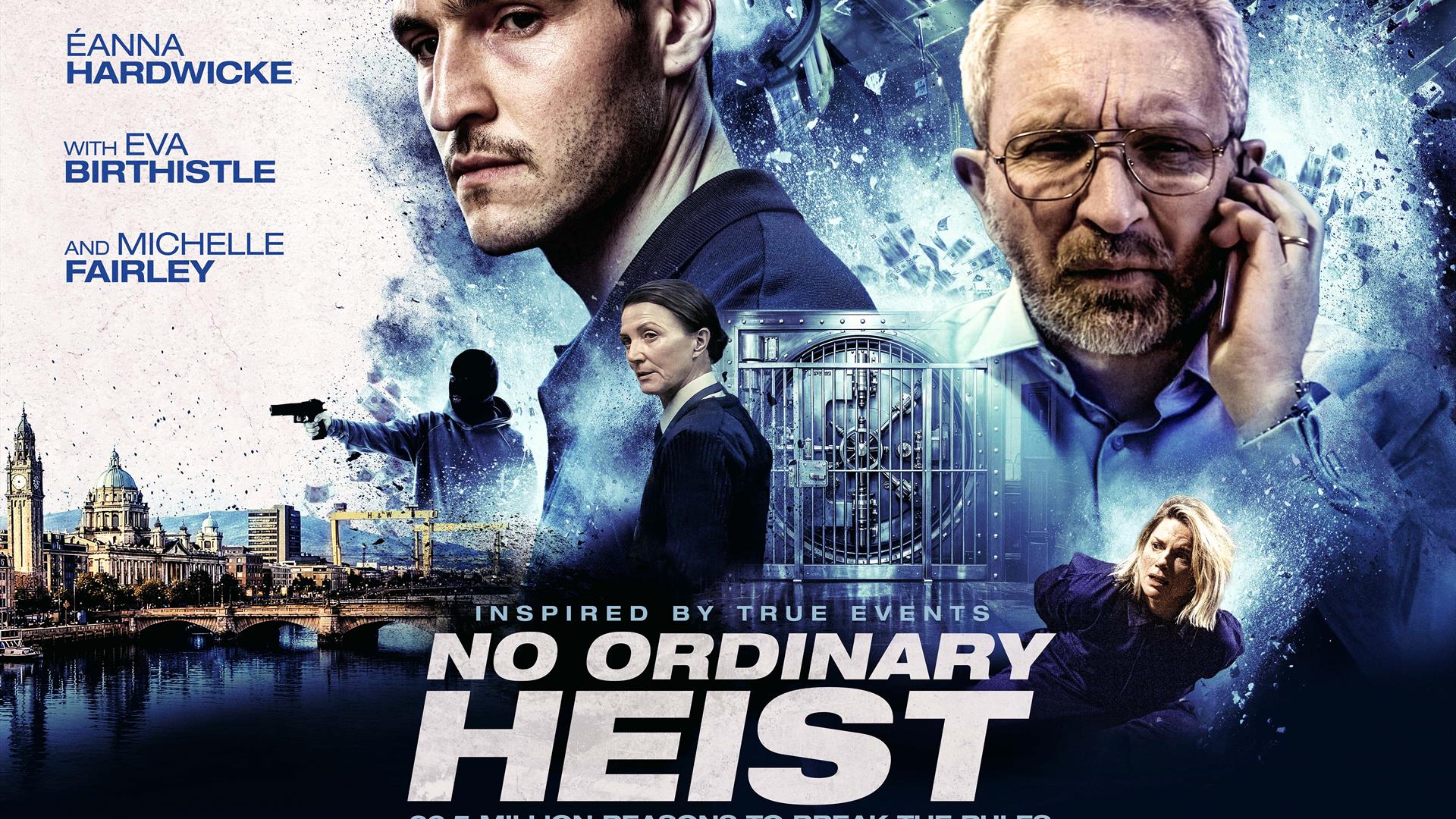 Braid Film Theatre Presents - "No Ordinary Heist" The Northern Bank Robbery