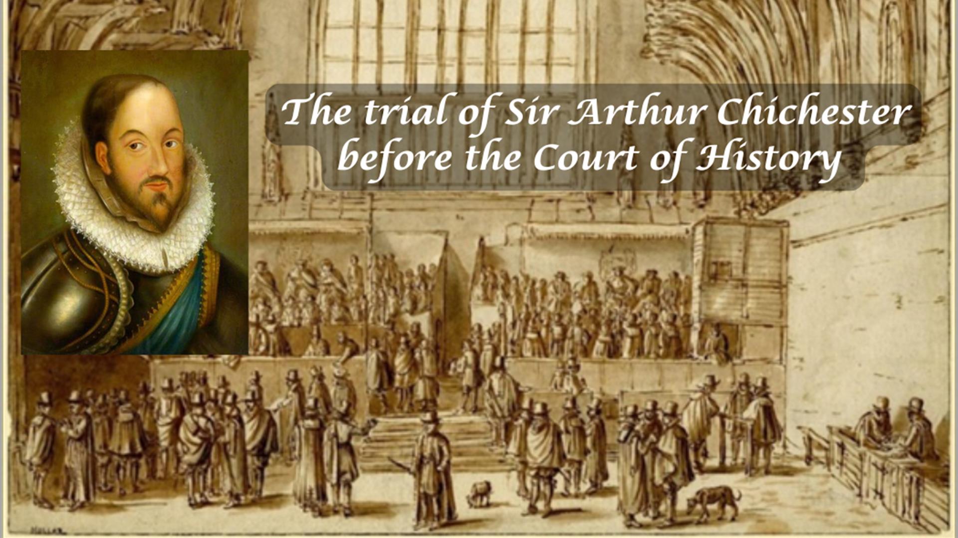 Arthur Chichester on trial