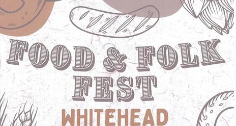 Notice with food illustrations stating Food & Folk Fest Whitehead