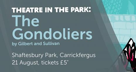 Theatre in The Park: The Gondoliers by Gilbert and Sullivan with details of venue/date/ticket price £5