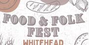 Notice with food illustrations stating Food & Folk Fest Whitehead