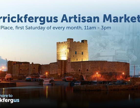Poster to publicise Carrickfergus Artisan Market with image of Castle and time from 11am to 3pm on first Saturday of the Month.