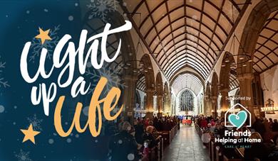 Image shows background of a candlelit church service. The words read 'Light up a Life supported by Friends Helping at Home'