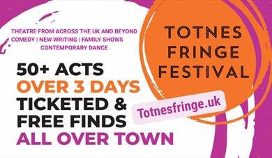 Totnes Fringe Festival 11 - 13 July