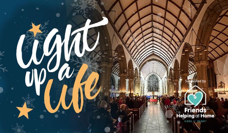 Image shows background of a candlelit church service. The words read 'Light up a Life supported by Friends Helping at Home'