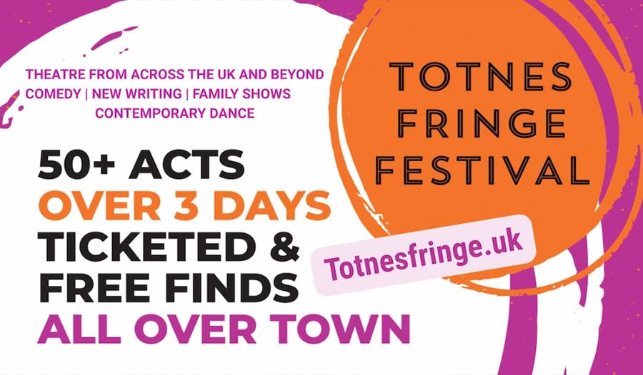 Totnes Fringe Festival 11 - 13 July