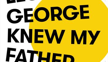 Lloyd George Knew My Father