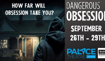 Dangerous Obsession - Palace Theatre