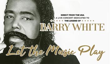 LEGEND OF BARRY WHITE - Let the Music Play!