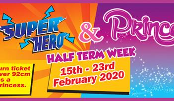 Superhero & Princess Week February Half Term