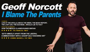 Geoff Norcott: I Blame The Parents