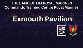 Exmouth Pavilion welcomes HM Royal Marines Band back for another fantastic concert.  The Band's principal role is to provide musical support of the hi