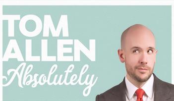 Exeter Corn Exchange -  Tom Allen : Absolutely