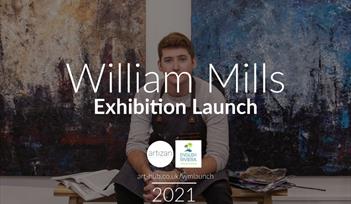 William Mills - Exhibition Launch