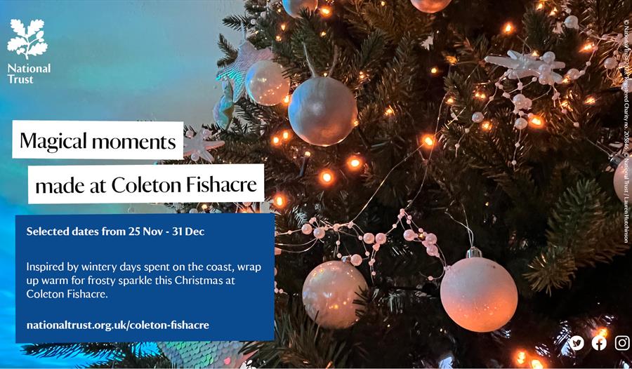 White baubles and fairylights on a tree, with a blue text box saying 'Magical moments made at Coleton Fishacre'. White baubles and fairylights on a tree, with a blue text box saying 'Magical moments made at Coleton Fishacre'.