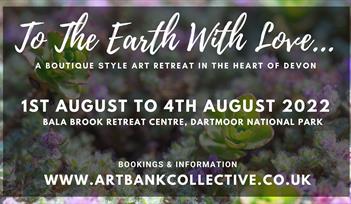 To The Earth With Love Art Retreat
