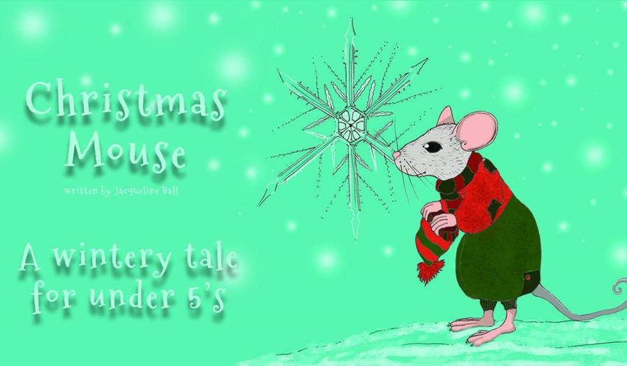 *Image with light green background. There is white text on the image which says "Christmas Mouse, written by Jacqueline Ball.  A wintery tale for unde