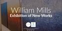 William Mills Exhibition