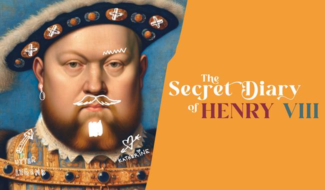 A graphic shows a typical portrait of Henry VIII with humorous doodles around his face. The text reads: The Secret Diary of Henry VIII.