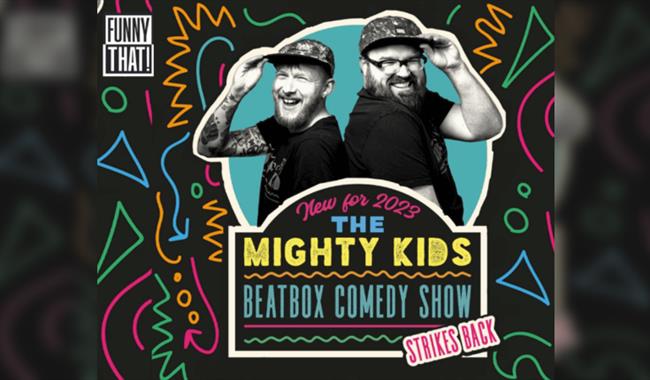 The Mighty Kids Beatbox Comedy Show Strikes Back!