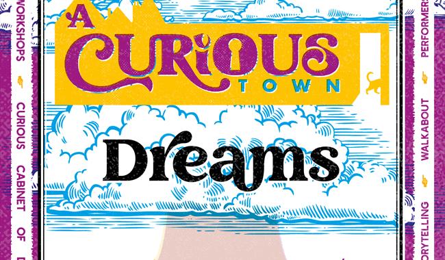 A Curious Town Dreams Festival