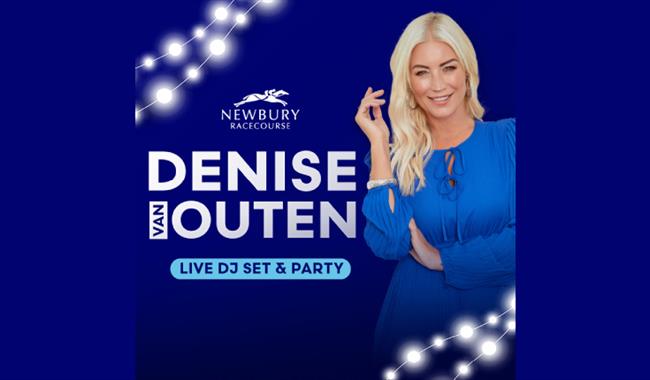 DJ Set & Party: Denise Van Outen at Newbury Racecourse